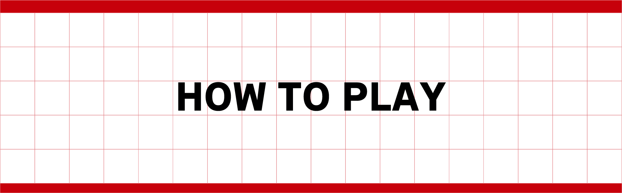 HOW TO PLAY